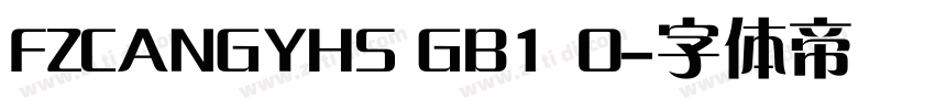 FZCANGYHS GB1 0字体转换